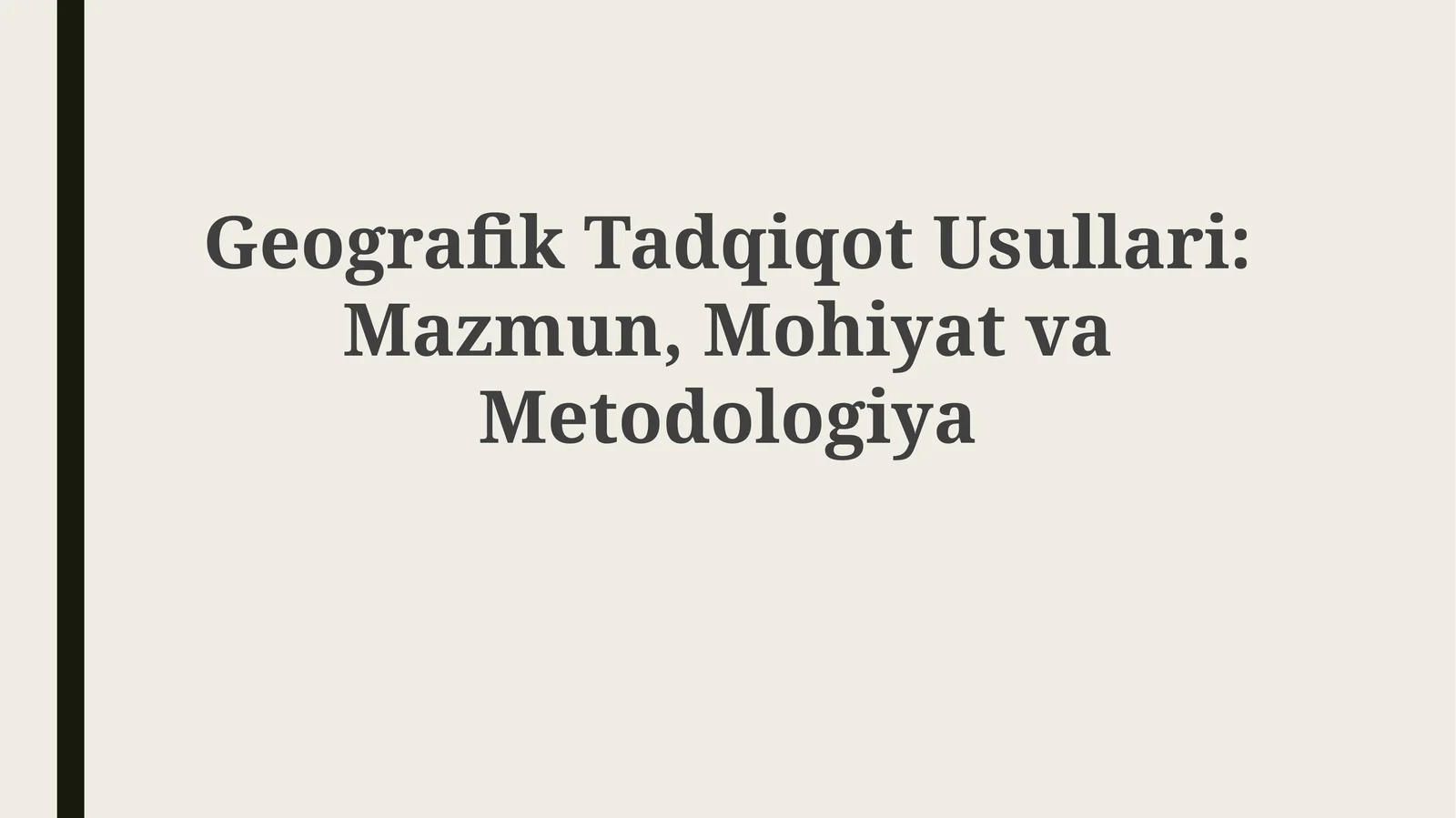 Geografik Tadqiqot Usullari: Mazmun, Mohiyat va Metodologiya