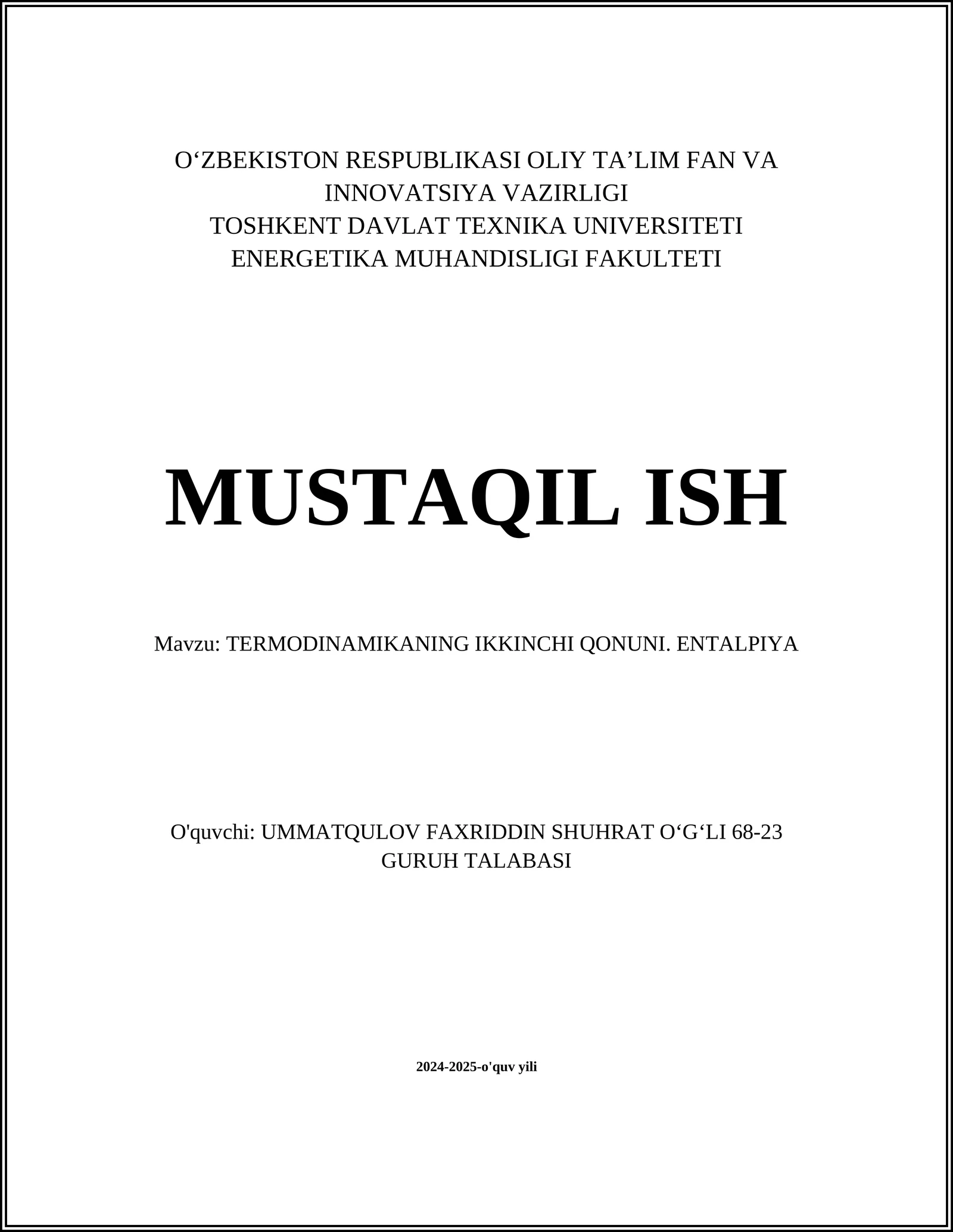 MUSTAQIL ISH Mavzu: TERMODINAMIKANING IKKINCHI QONUNI. ENTALPIYA