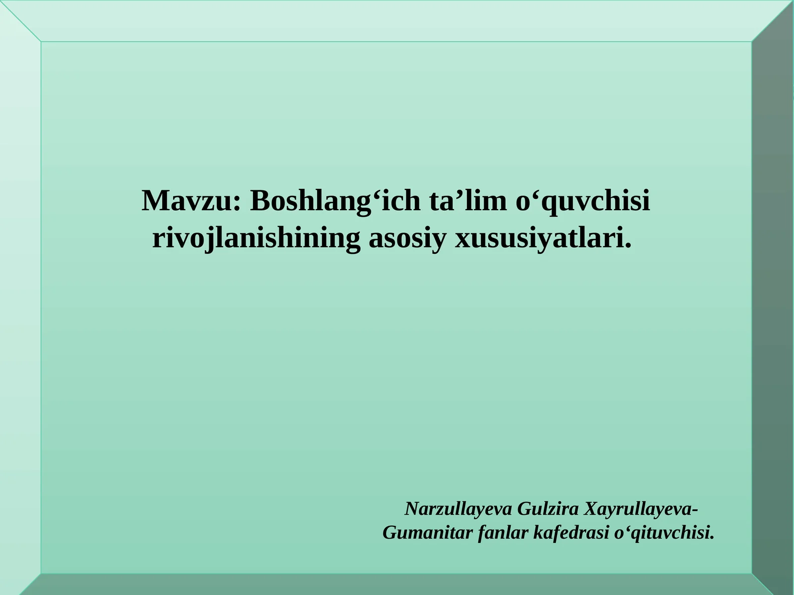 Boshlang‘ich ta’lim o‘quvchisi rivojlanishining asosiy xususiyatlari