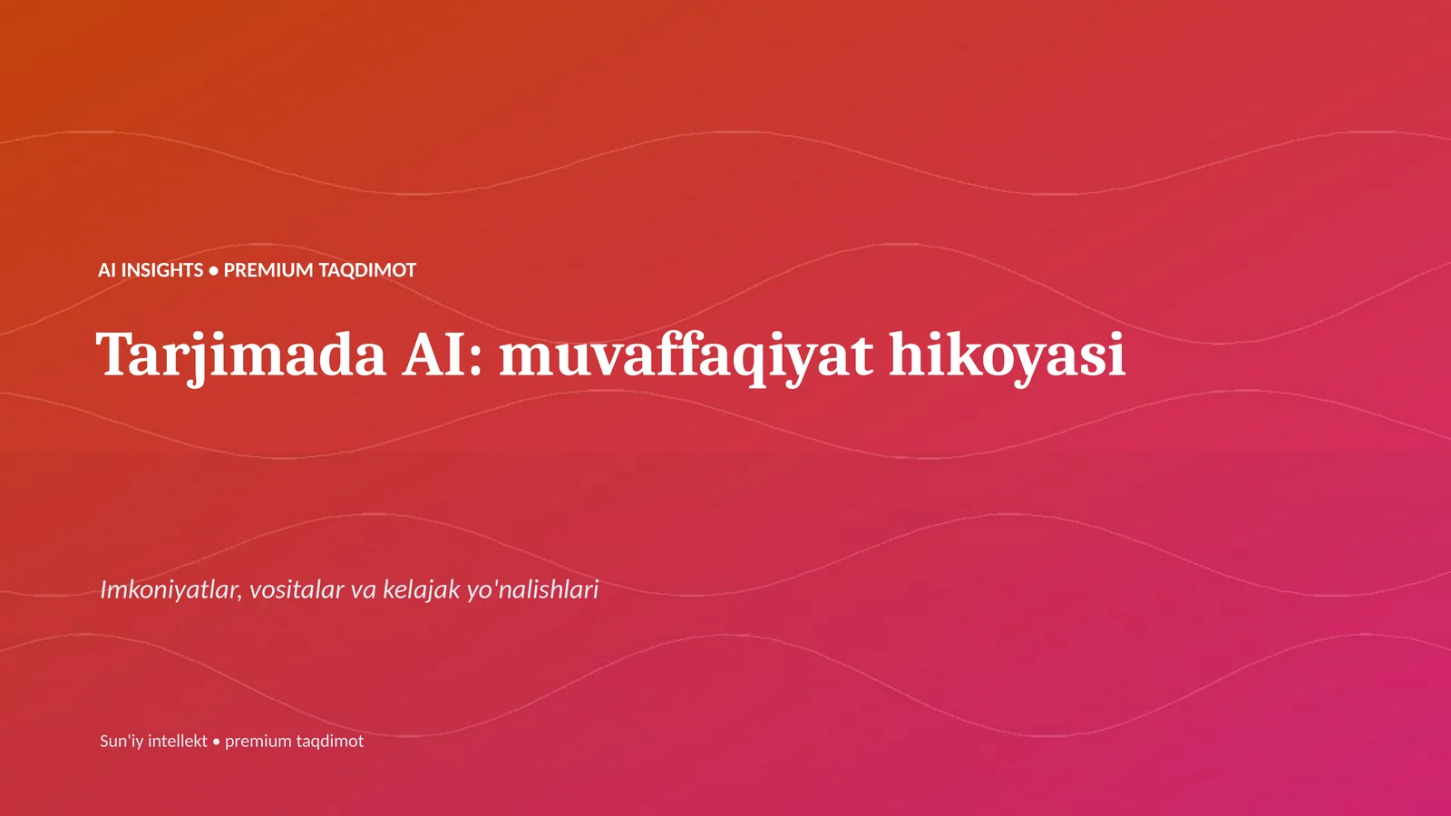 Tarjimada AI: muvaffaqiyat hikoyasi