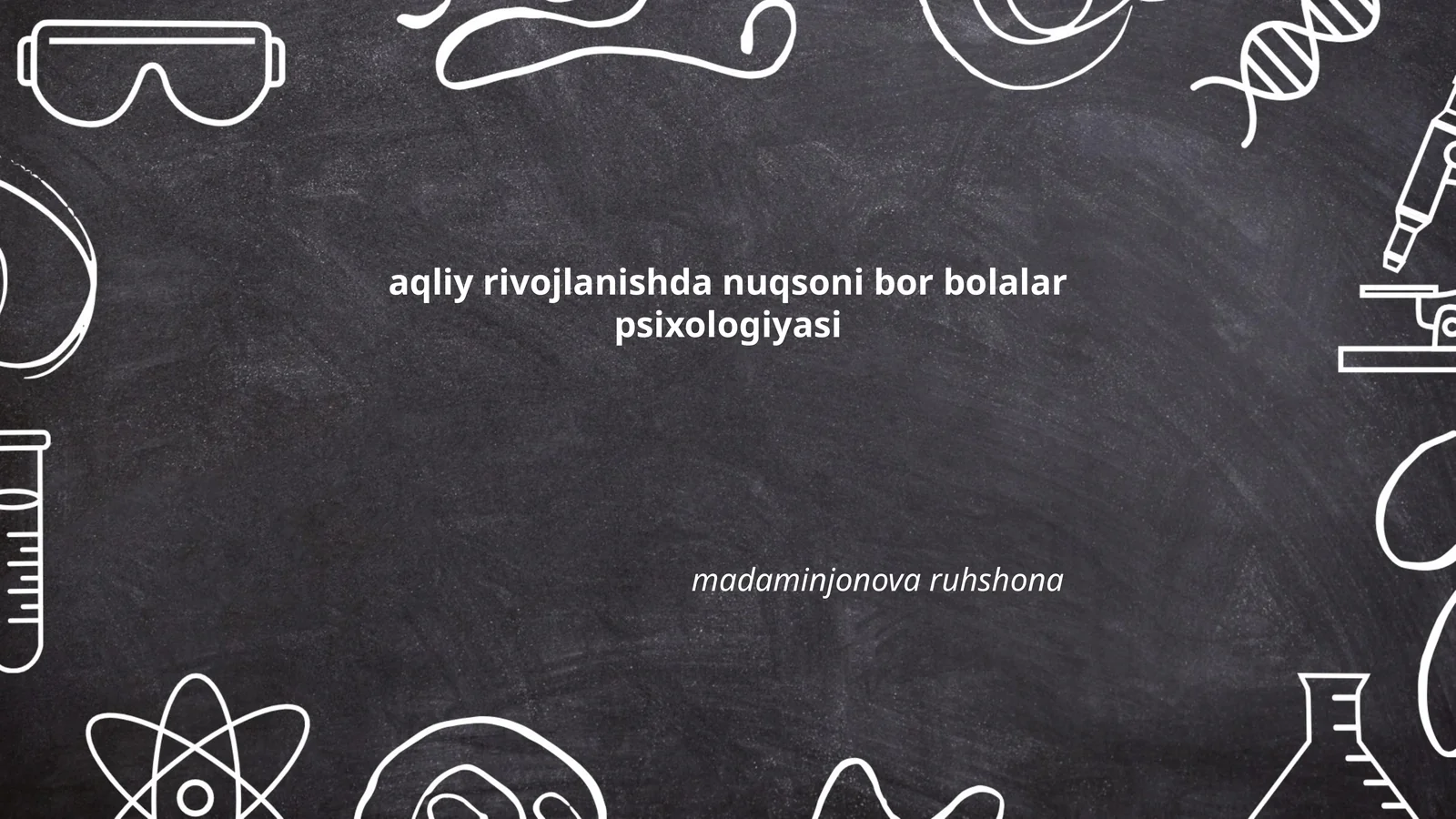 Aqliy rivojlanishda nuqsoni bor bolalar psixologiyasi