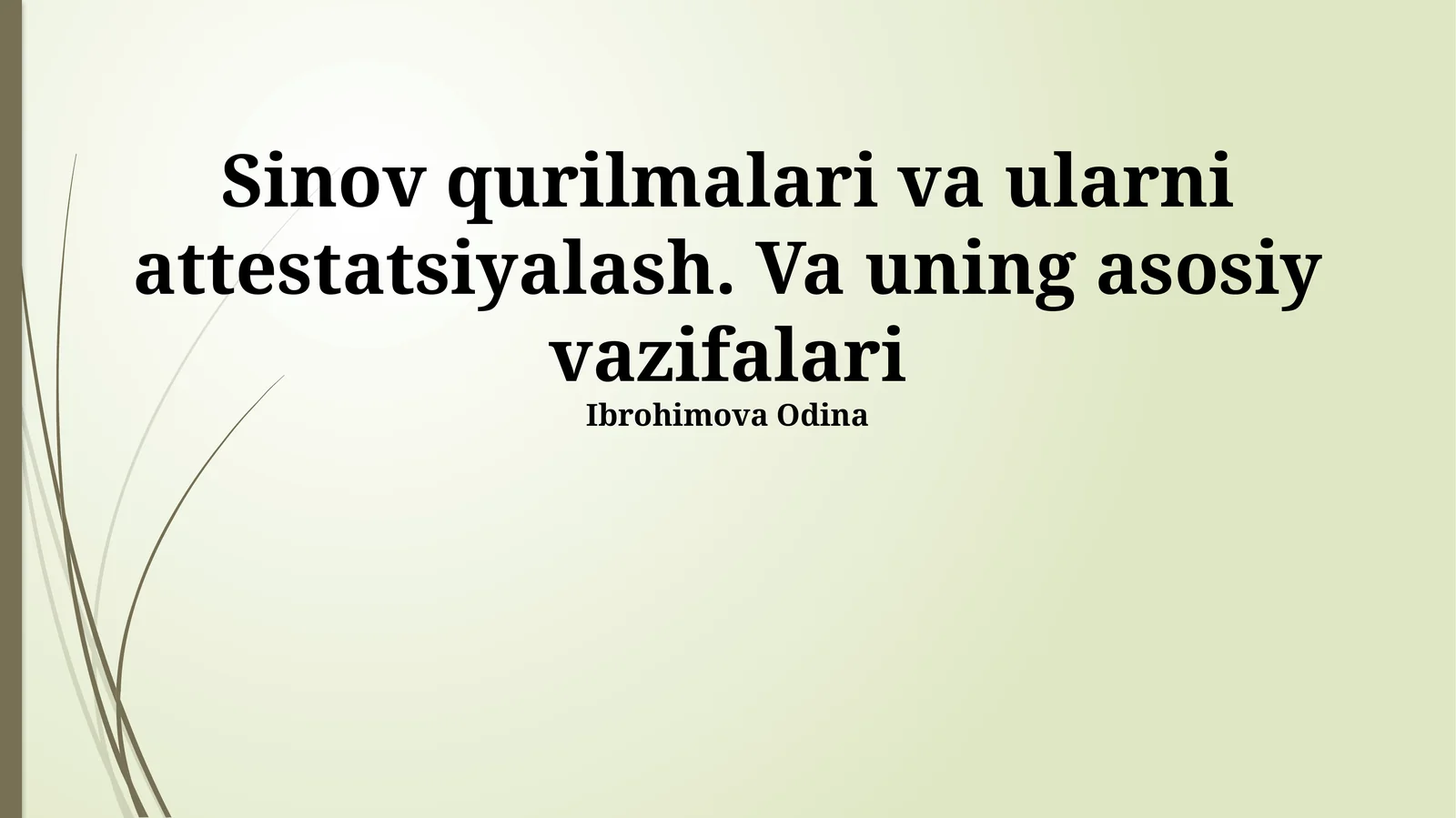 Sinov qurilmalari va ularni attestatsiyalash. Va uning asosiy vazifalari
