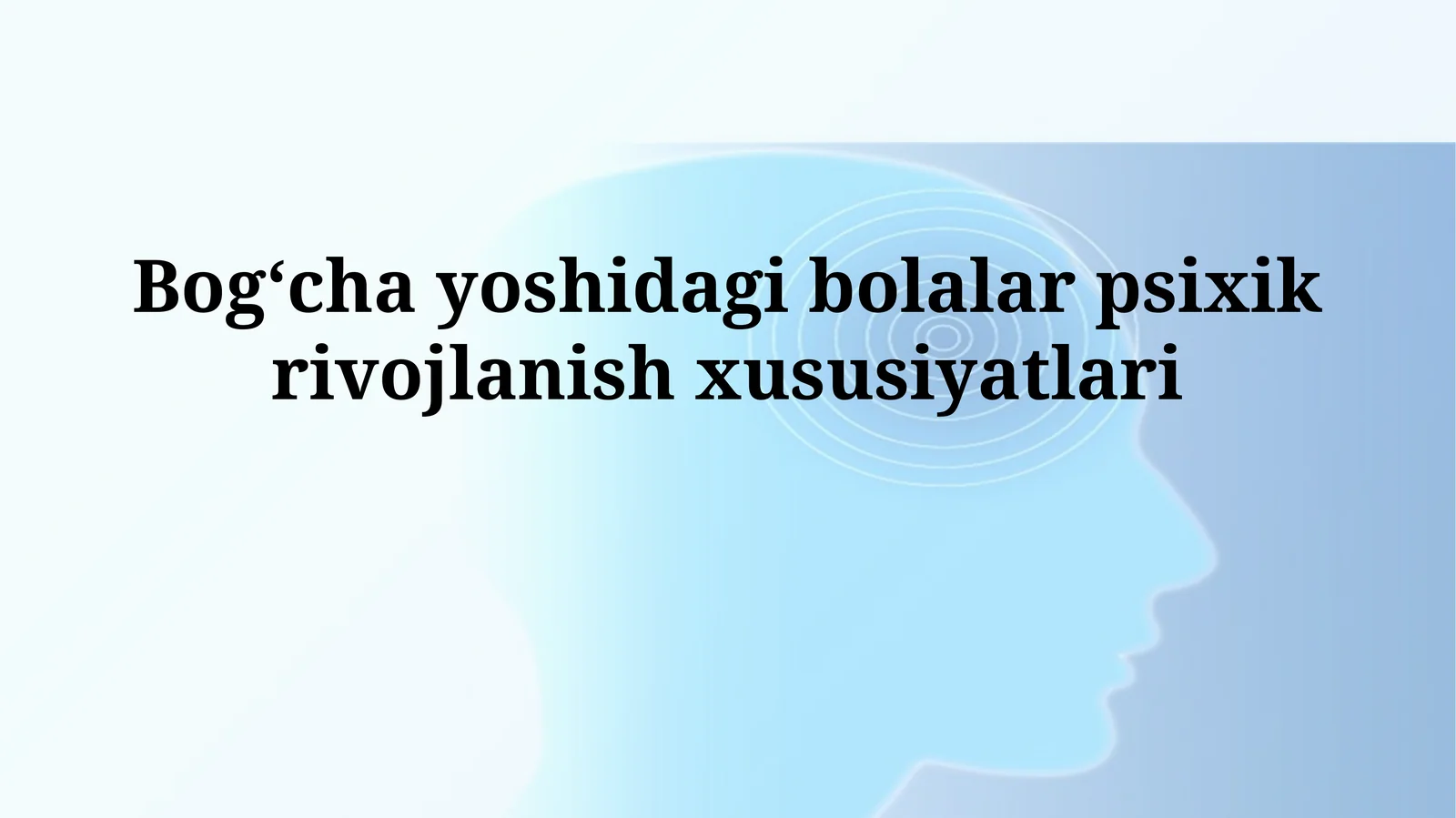 Мактабгача ёшдаги болаларнинг психологик ривожланиш хусусиятлари
