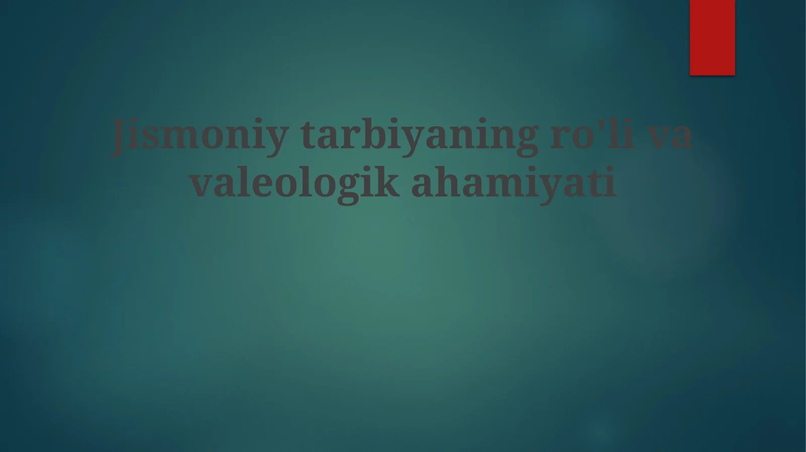 Jismoniytarbiyaningro'livavaleologikahamiyati
