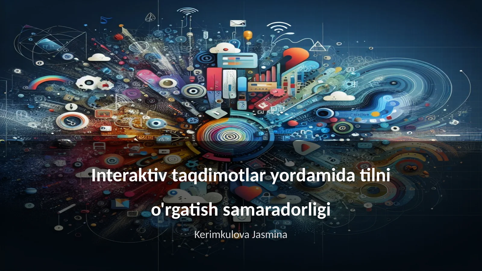 Interaktiv taqdimotlar yordamida tilni o'rgatish samaradorligi