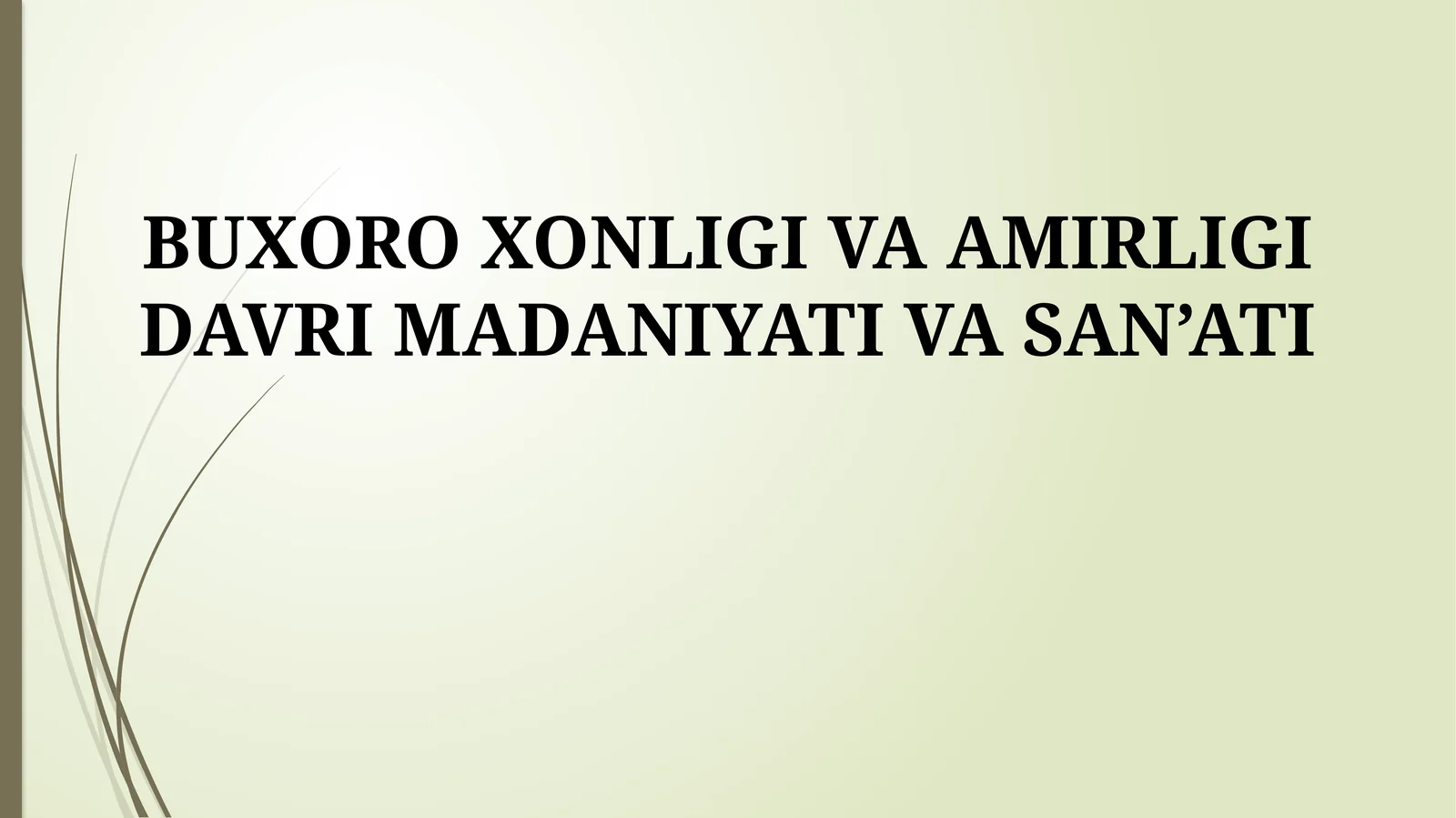 BUXORO XONLIGI VA AMIRLIGI DAVRI MADANIYATI VA SAN’ATI