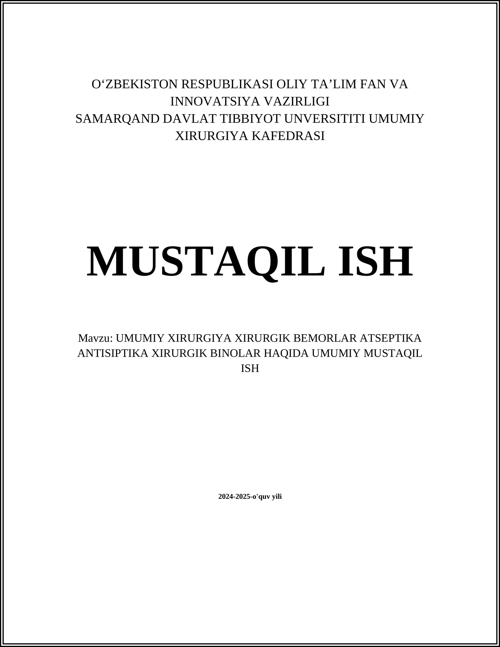 UMUMIY XIRURGIYA XIRURGIK BEMORLAR ATSEPTIKA ANTISIPTIKA XIRURGIK BINOLAR HAQIDA UMUMIY MUSTAQIL ISH