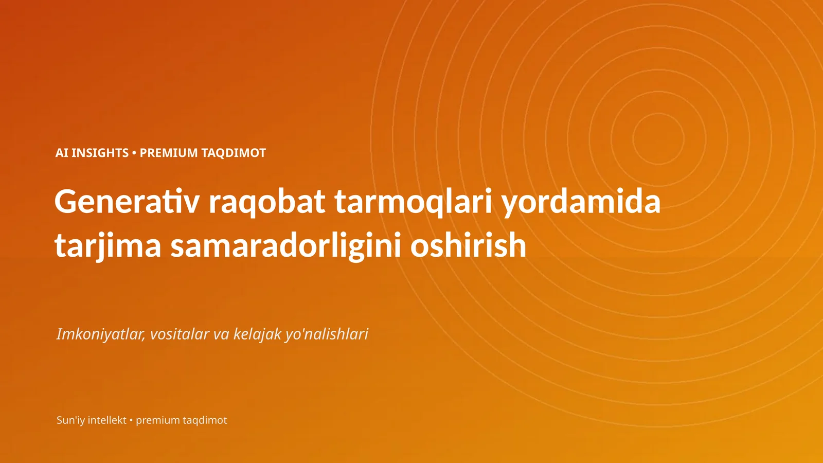 Generativ raqobat tarmoqlari yordamida tarjima samaradorligini oshirish
