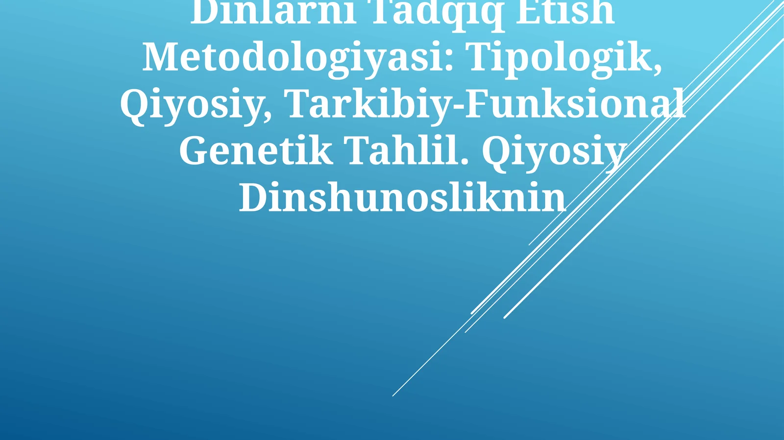 Dinlarni Tadqiq Etish Metodologiyasi: Tipologik, Qiyosiy, Tarkibiy-Funksional Genetik Tahlil