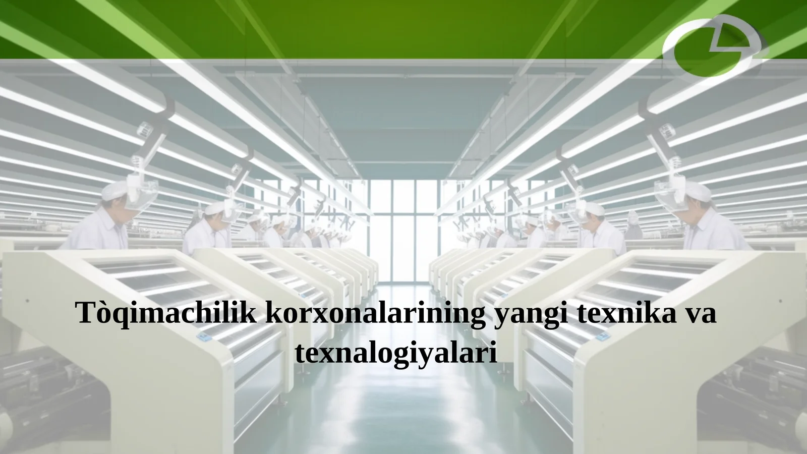 Tòqimachilik korxonalarining yangi texnika va texnalogiyalari