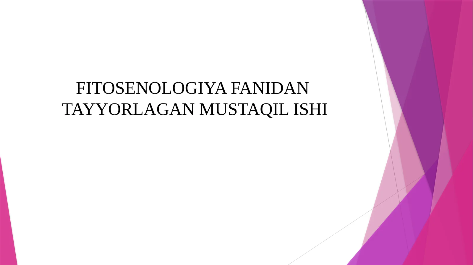 FITOSENOLOGIYA FANIDANTAYYORLAGAN MUSTAQIL ISHI