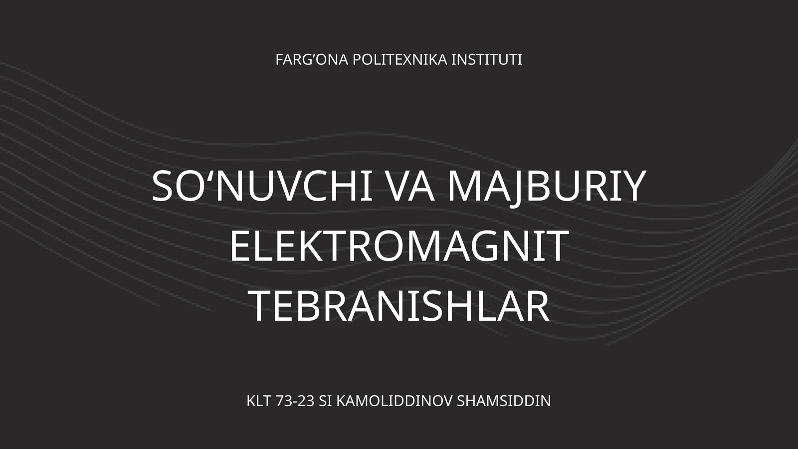 SOʻNUVCHI VA MAJBURIY ELEKTROMAGNIT TEBRANISHLAR
