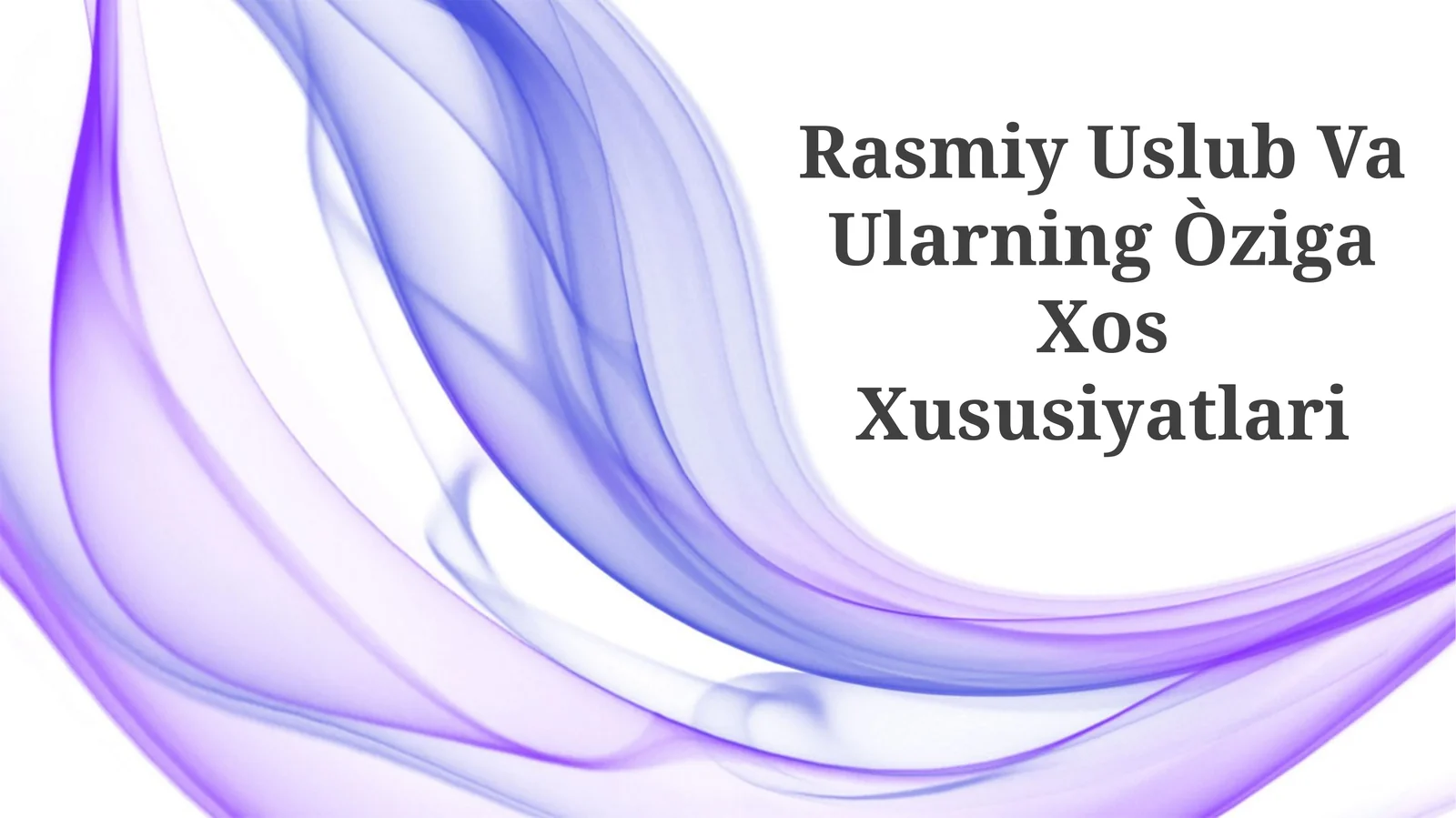 Rasmiy Uslub Va Ularning Òziga Xos Xususiyatlari