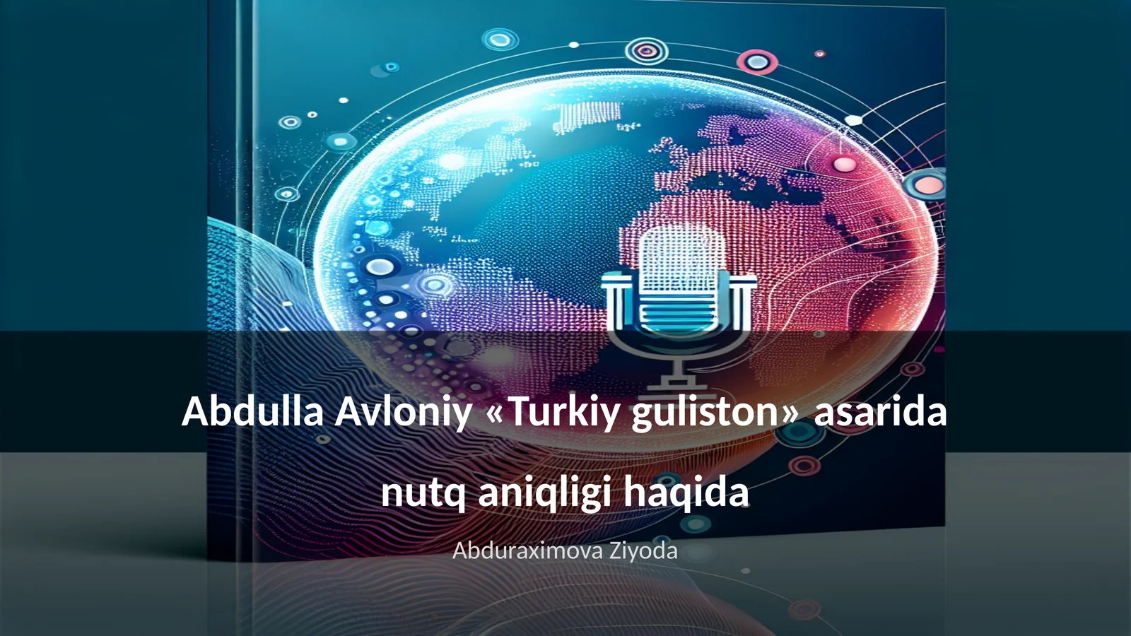 Abdulla Avloniy «Turkiy guliston» asarida nutq aniqligi haqida