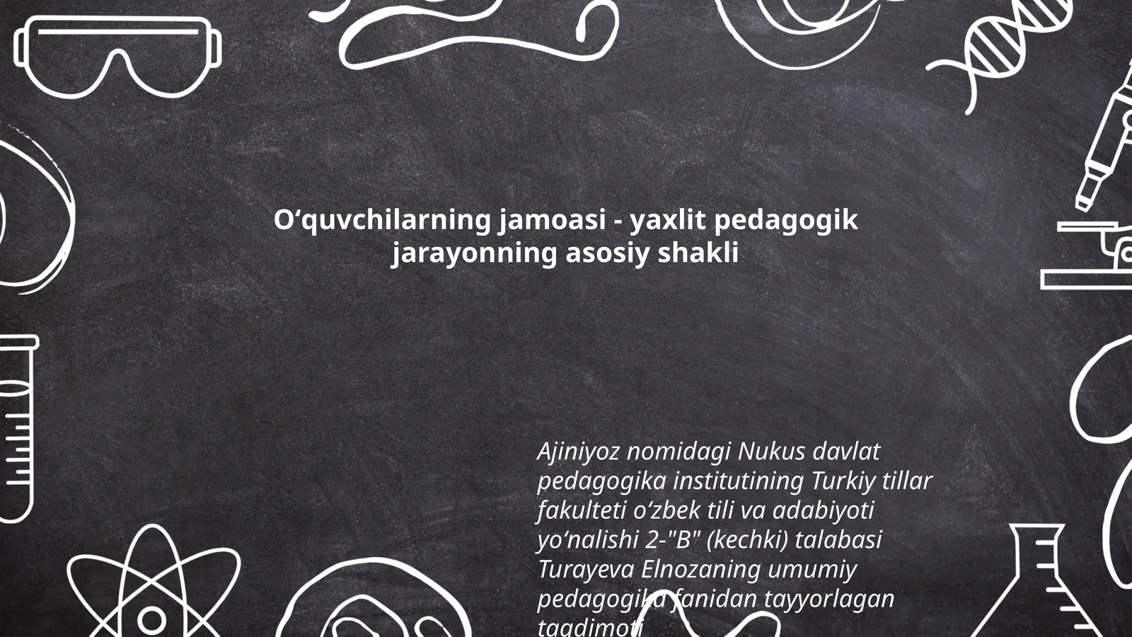 Oʻquvchilarning jamoasi - yaxlit pedagogik jarayonning asosiy shakli