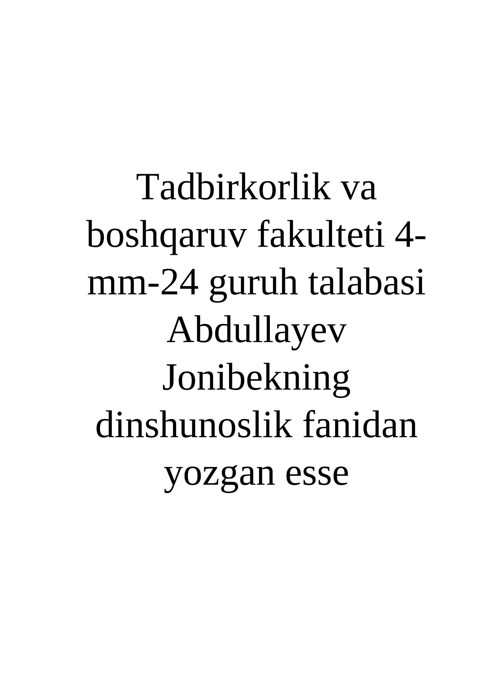 Abdullayev Jonibekning dinshunoslik fanidan yozgan esse