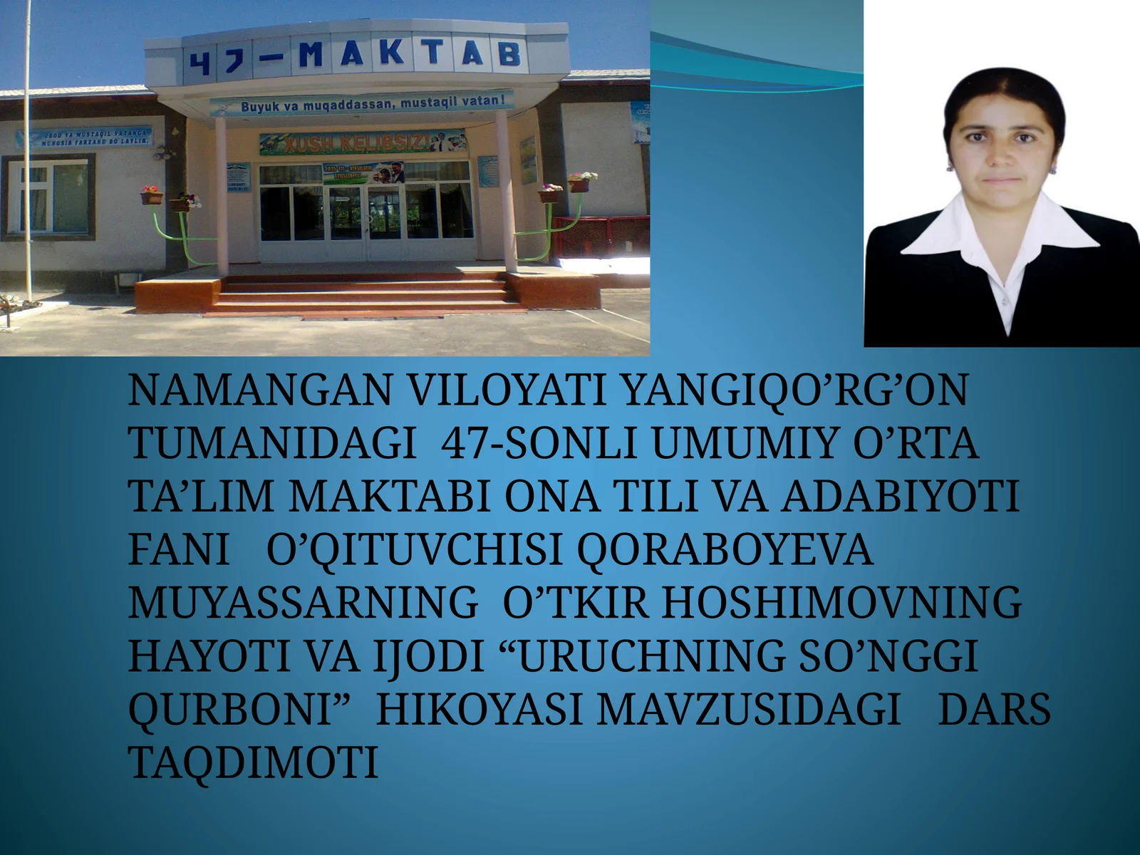 O’TKIR HOSHIMOVNING HAYOTI VA IJODI “URUCHNING SO’NGGI QURBONI” HIKOYASI MAVZUSIDAGI DARS TAQDIMOTI