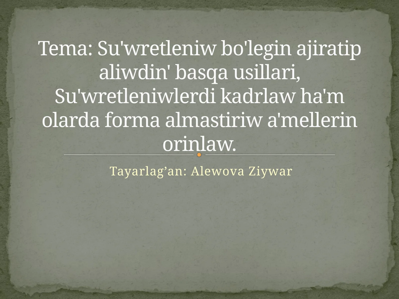 Su'wretleniw bo'legin ajiratip aliwdin' basqa usillari, Su'wretleniwlerdin' kadrlawha' molarda forma almastiriwa' mellerin orinlaw
