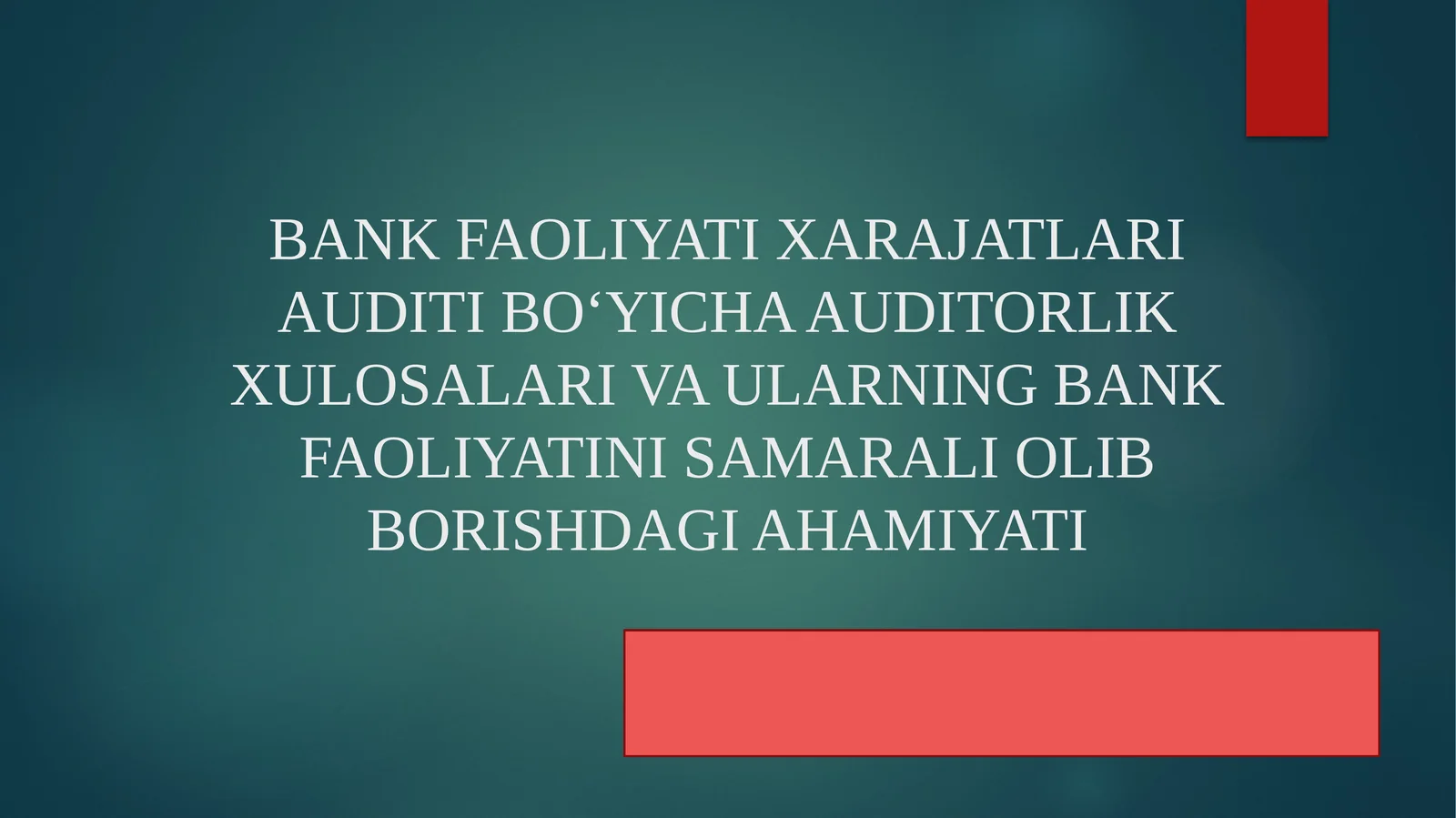 BANK FAOLIYATI XARAJATLARI AUDITI BO‘YICHA AUDITORLIK XULOSALARI VA ULARNING BANK FAOLIYATINI SAMARALI OLIB BORISHDAGI AHAMIYATI