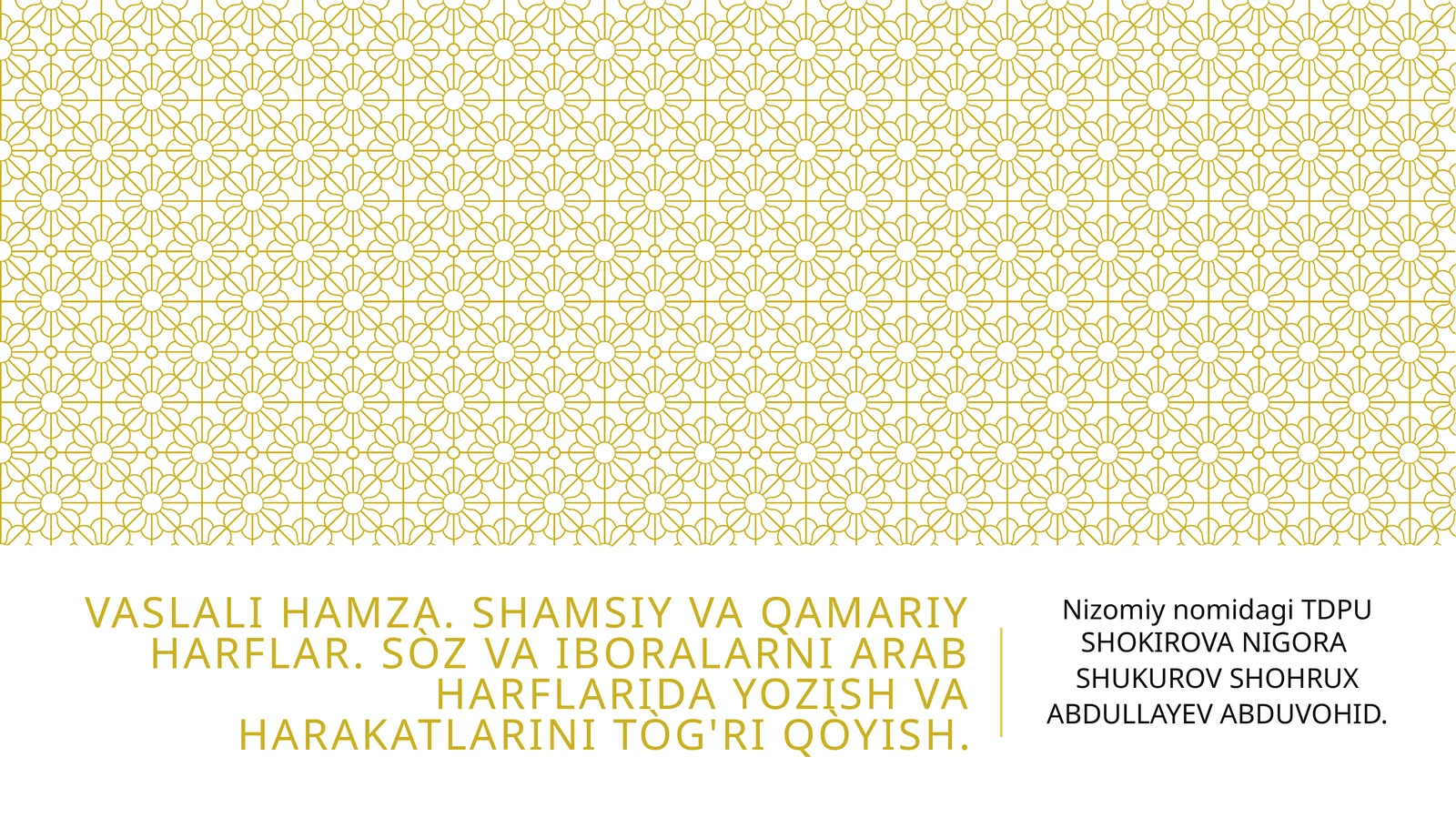 Vaslalihamza.Shamsiyvaqamariyharflar.Sòzvaiboralarniarabharflaridayozishvaharakatlarinitòg'riqòyish
