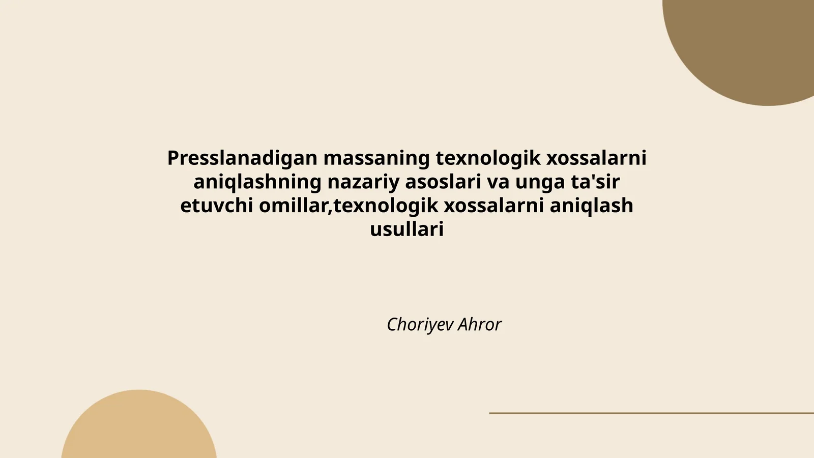 Presslanadigan massaning texnologik xossalarni aniqlashning nazariy asoslari va unga ta'sir etuvchi omillar,texnologik xossalarni aniqlash usullari