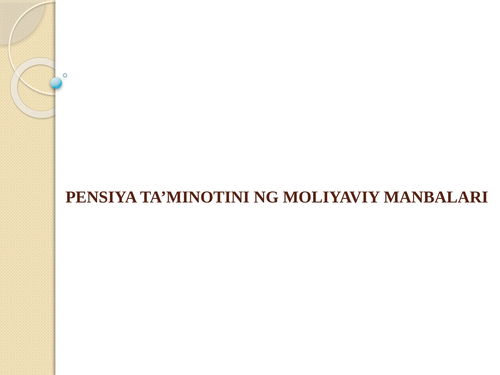 PENSIYA TA’MINOTINI NG MOLIYAVIY MANBALARI