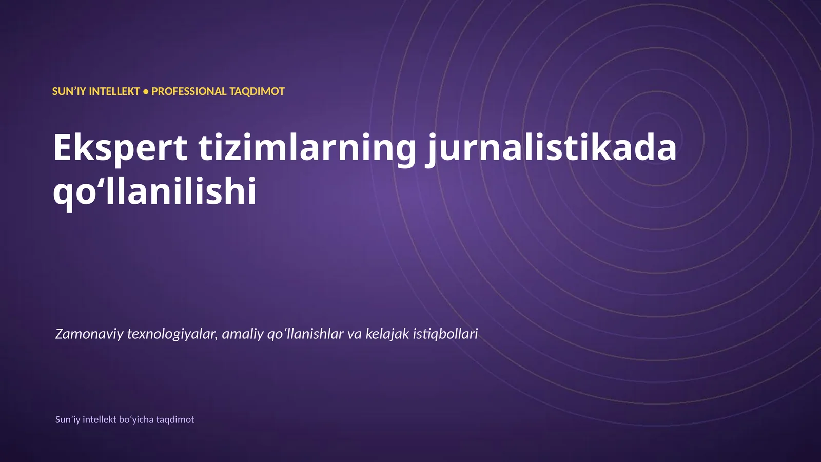 SUNʼIY INTELLEKT • PROFESSIONAL TAQDIMOT