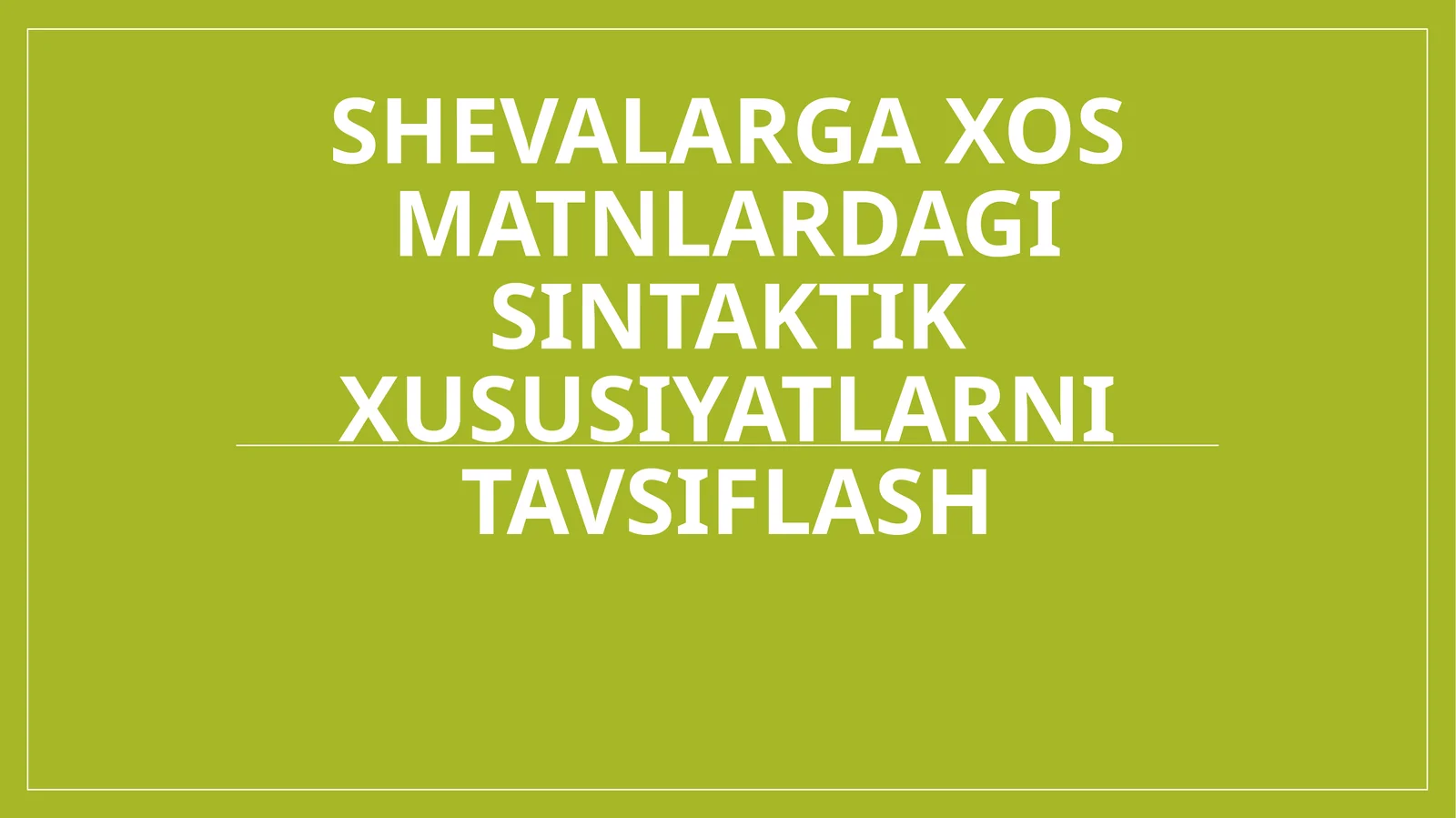 Shevalarga xos matnlardagi sintaktik xususiyatlarni tavsiflash