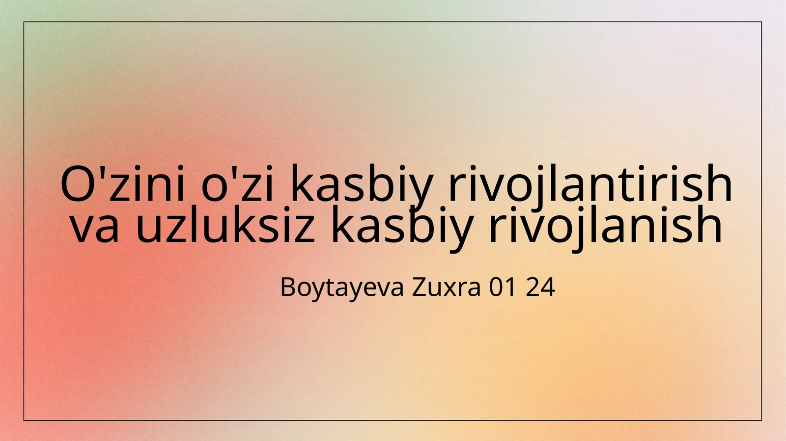 O'zini o'zi kasbiy rivojlantirish va uzluksiz kasbiy rivojlanish