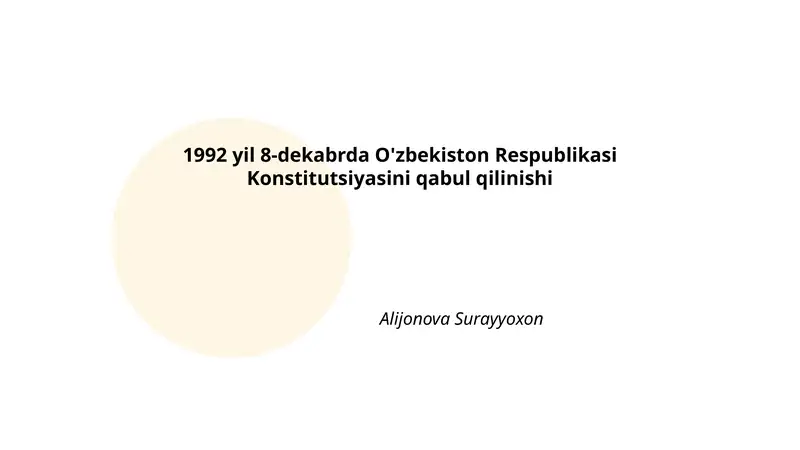 1992 yil 8-dekabrda O'zbekiston Respublikasi Konstitutsiyasini qabul qilinishi