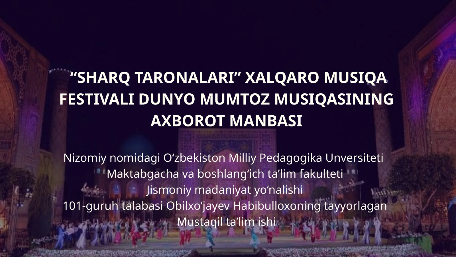 “SHARQ TARONALARI” XALQARO MUSIQA FESTIVALI DUNYO MUMTOZ MUSIQASINING AXBOROT MANBASI