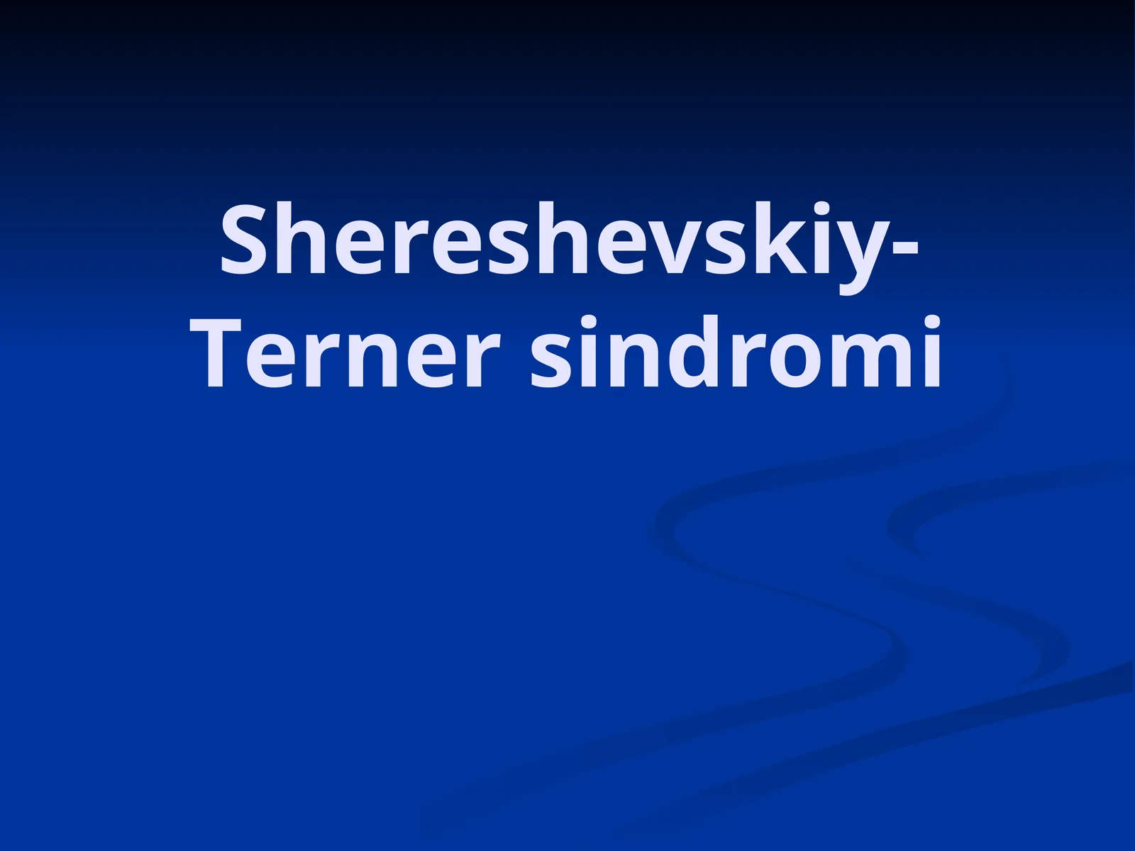 Shereshevskiy-Tеrner sindromi
