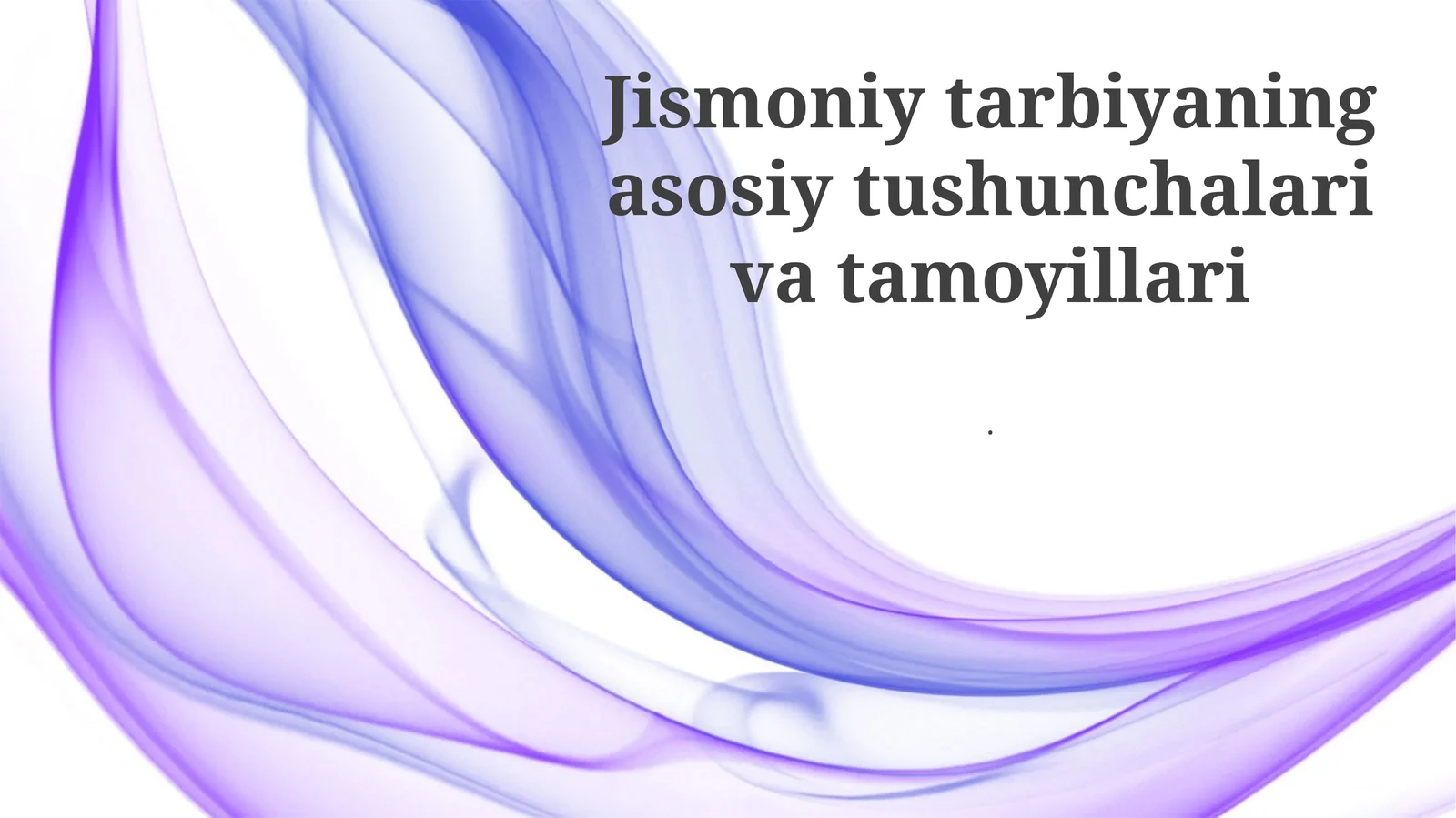 Jismoniy tarbiyaning asosiy tushunchalari va tamoyillari