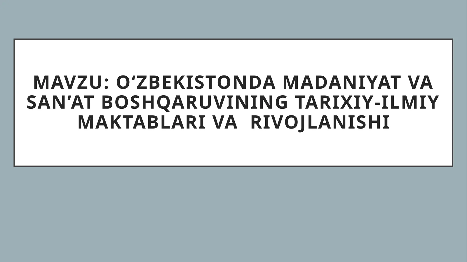 O‘zbekistonda madaniyat va san’at boshqaruvining tarixiy-ilmiy maktablari rivojlanishi