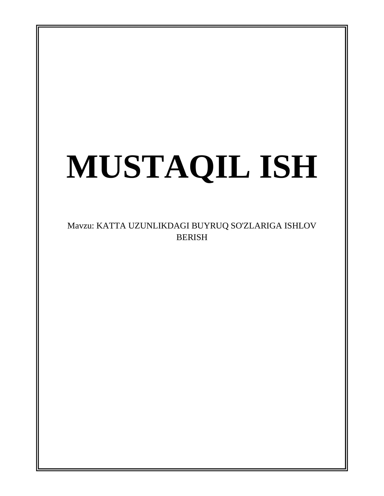KATTA UZUNLIKDAGI BUYRUQ SO'ZLARIGA ISHLOV BERISH