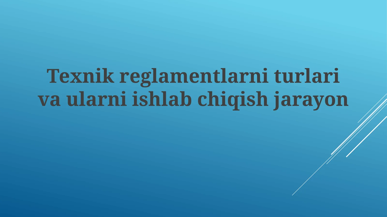 Texnikreglamentlarniturlarivaularniishlabchiqishjarayon
