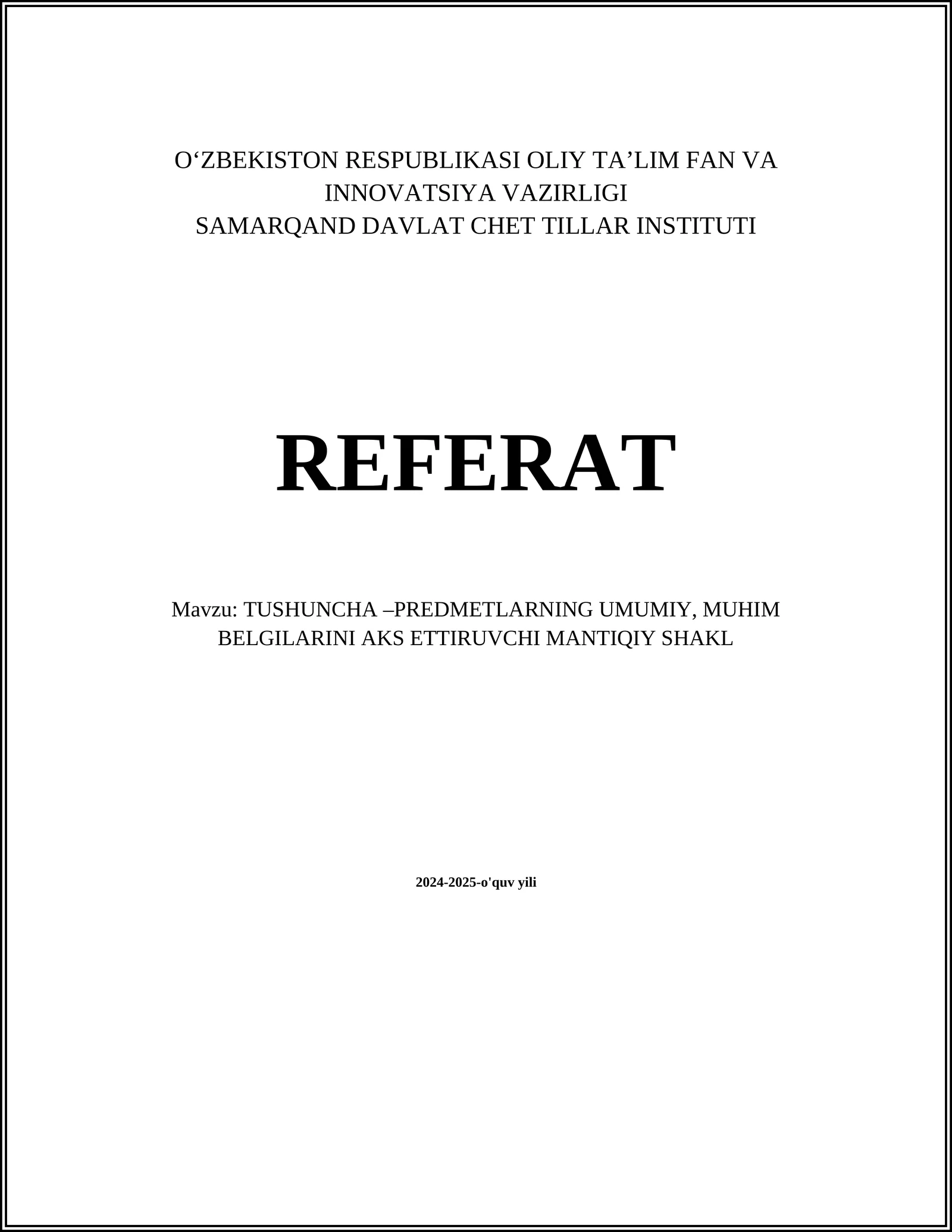 TUSHUNCHA –PREDMETLARNING UMUMIY, MUHIM BELGILARINI AKS ETTIRUVCHI MANTIQIY SHAKL