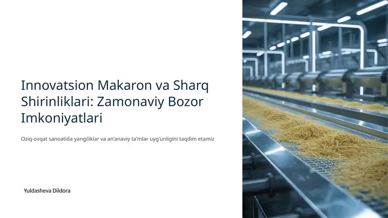 Innovatsion Makaron va Sharq Shirinliklari: Zamonaviy Bozor Imkoniyatlari