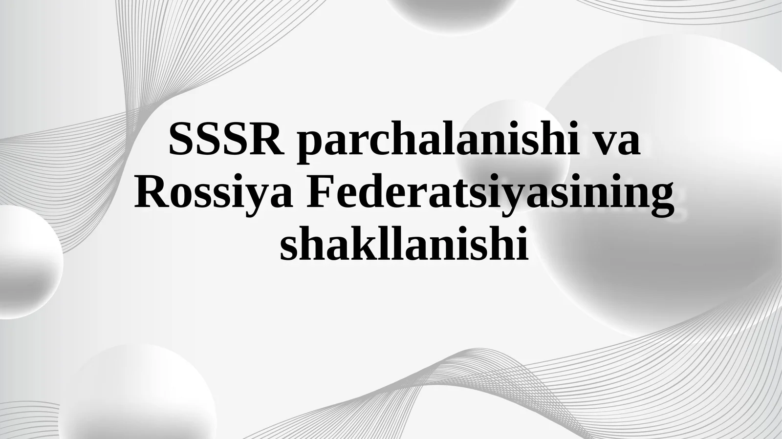 SSSR parchalanishi va Rossiya Federatsiyasining shakllanishi