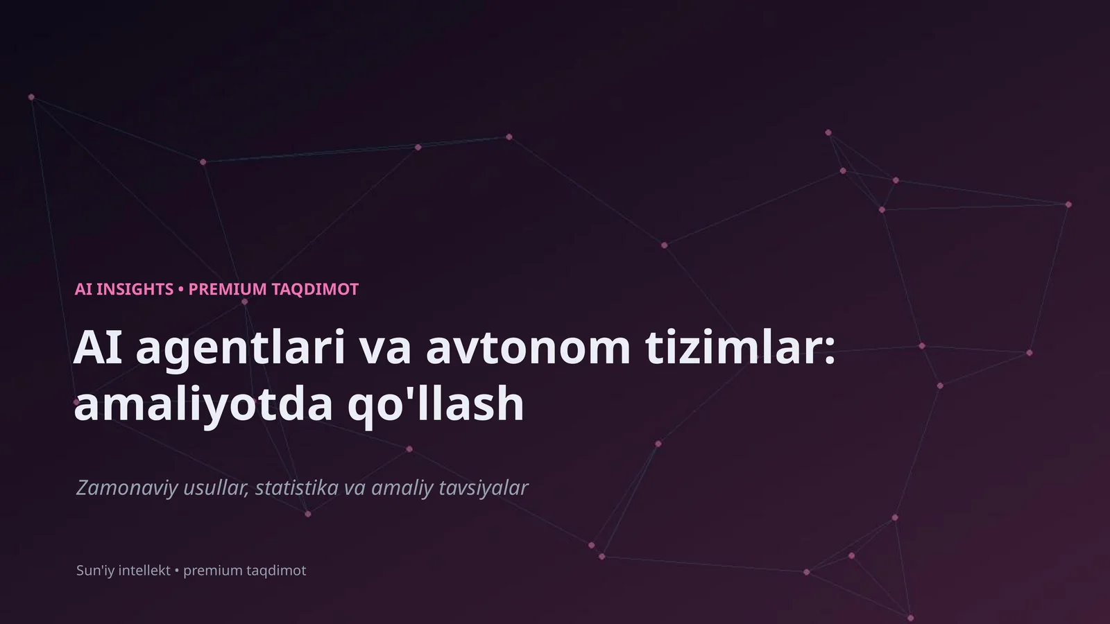AI agentlari va avtonom tizimlar: amaliyotda qo'llash