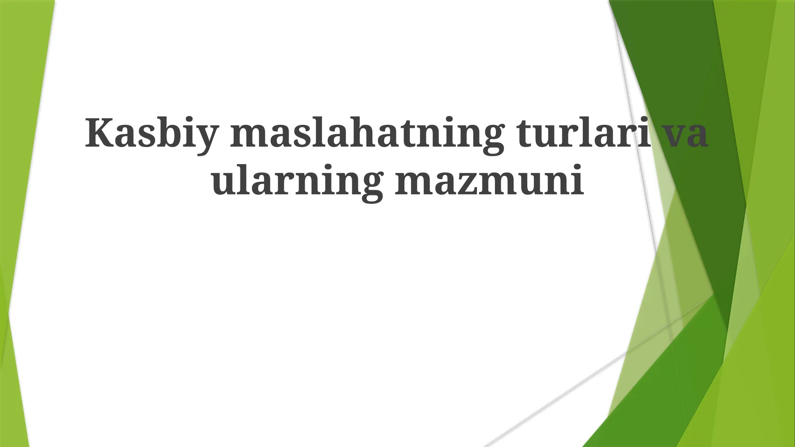 Kasbiymaslahatning turlari va ularning mazmuni