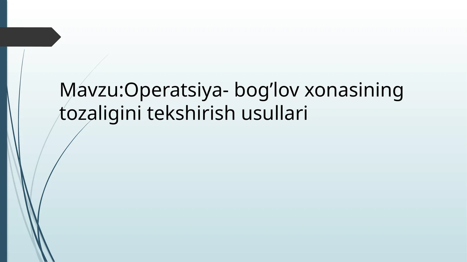 Operatsiya-bog'lov xonasining tozaligini tekshirish usullari.