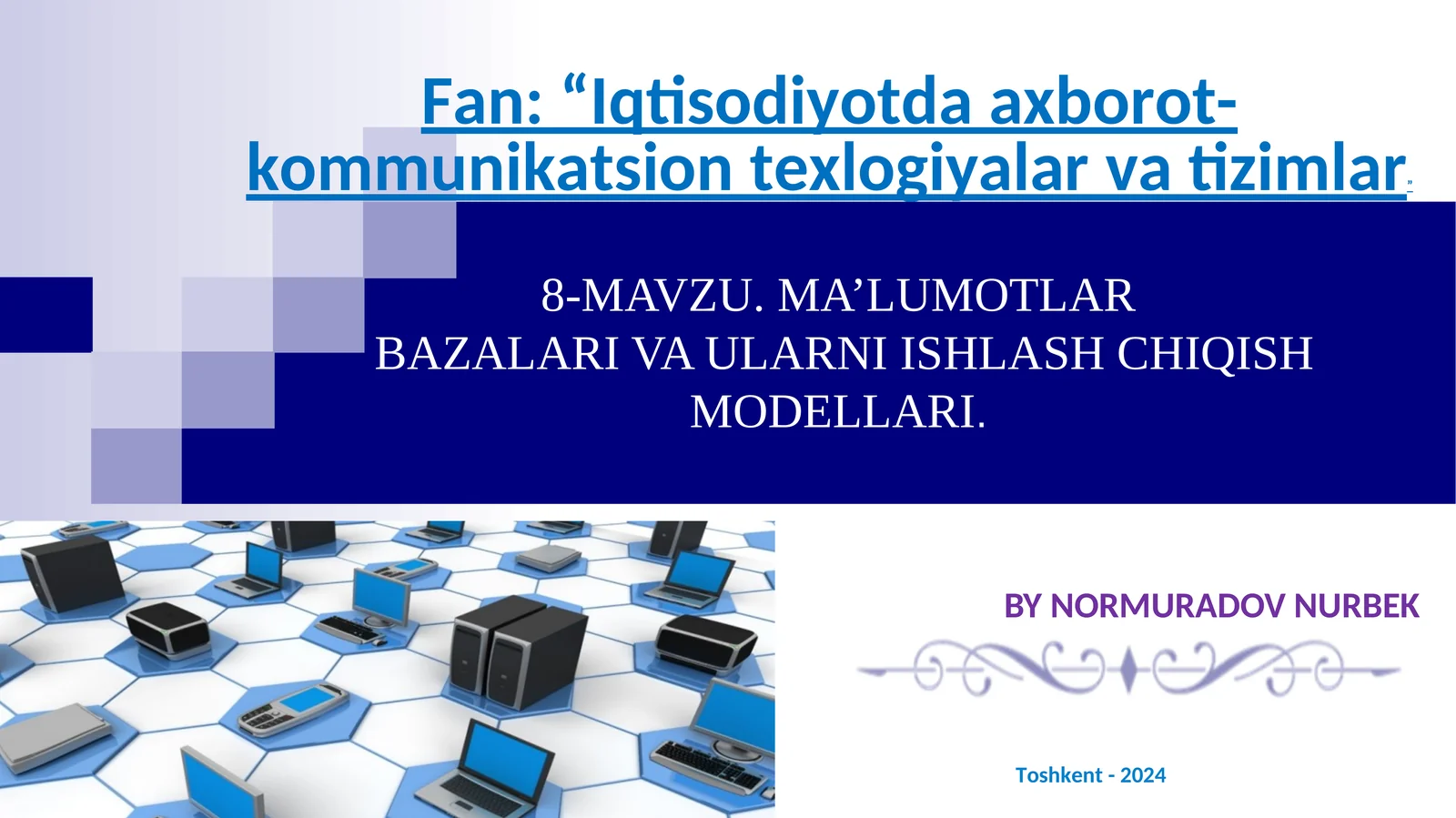 MA’LUMOTLARBAZALARI VA ULARNI ISHLASH CHIQISH MODELLARI