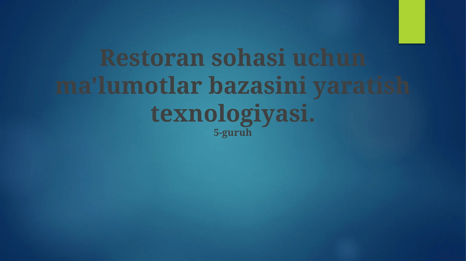 Restoran sohasi uchun ma'lumotlar bazasini yaratish texnologiyasi