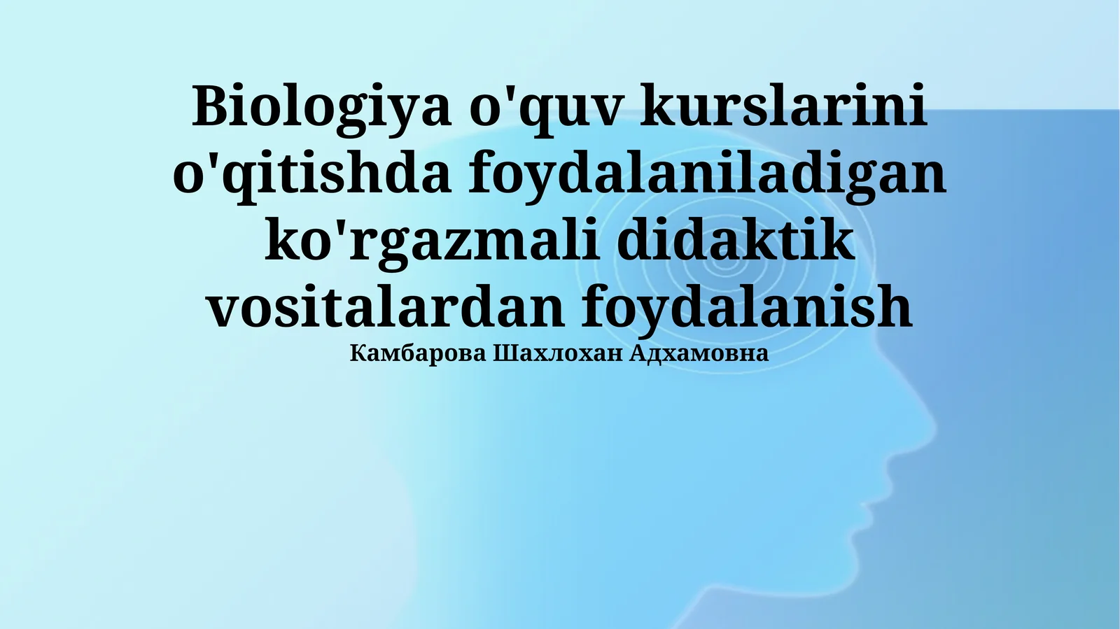 Biologiya o'quv kurslarini o'qitishda foydalaniladigan ko'rgazmali didaktik vositalardan foydalanish