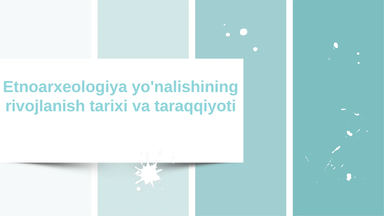 Etnoarxeologiya yo'nalishining rivojlanish tarixi va taraqqiyoti