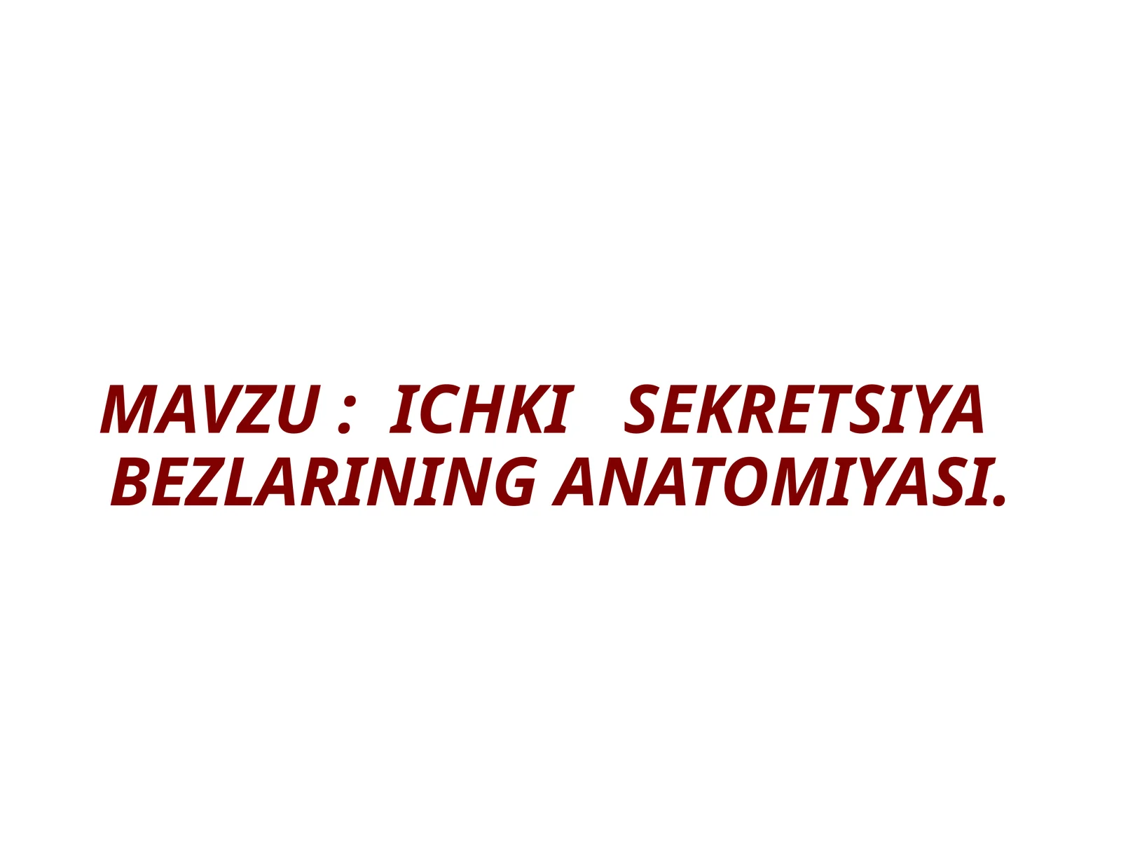 ICHKI SEKRETSIYA BEZLARINING ANATOMIYASI