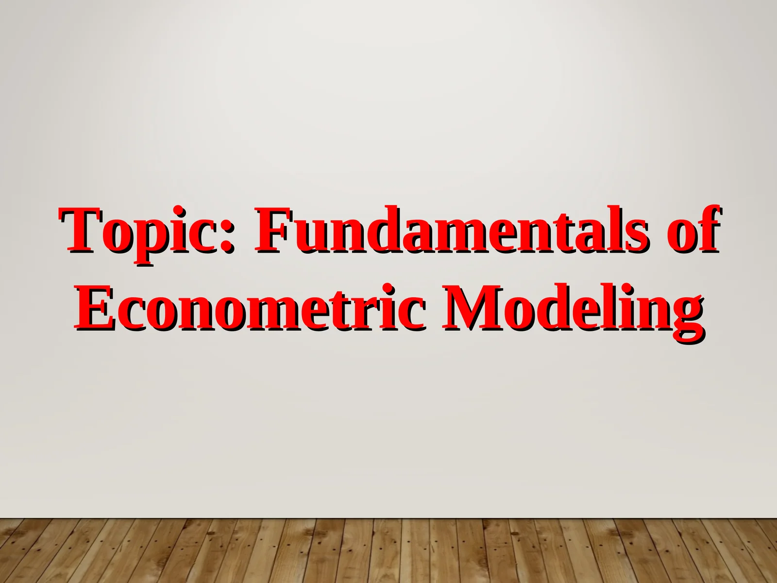 Fundamentals of Econometric Modeling
