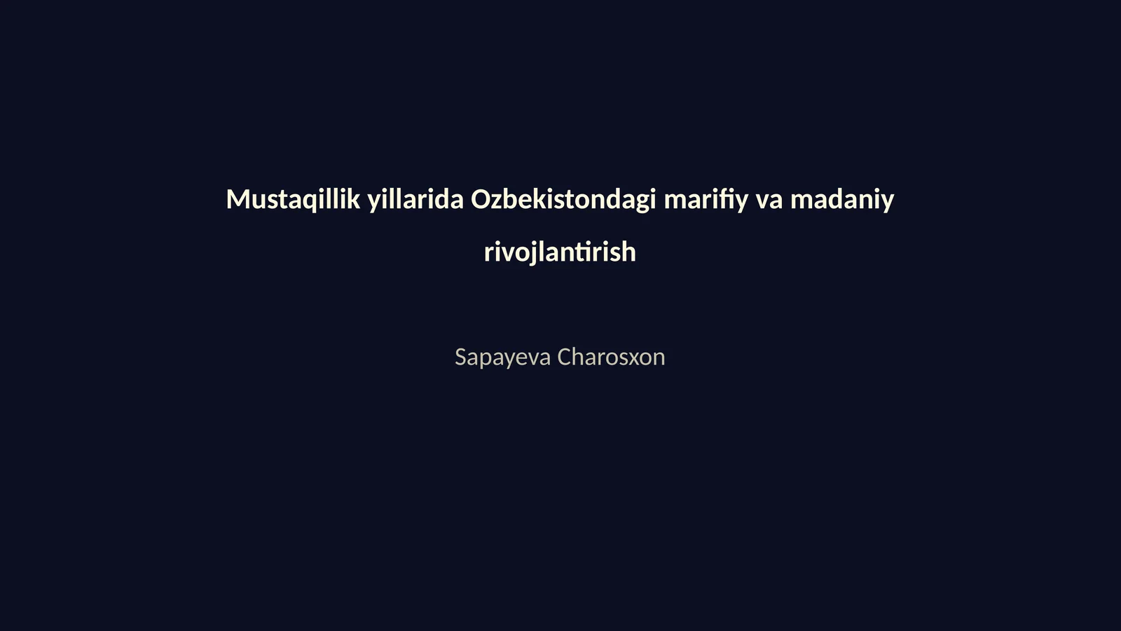 Mustaqillik yillarida Ozbekistondagi marifiy va madaniy rivojlantirish