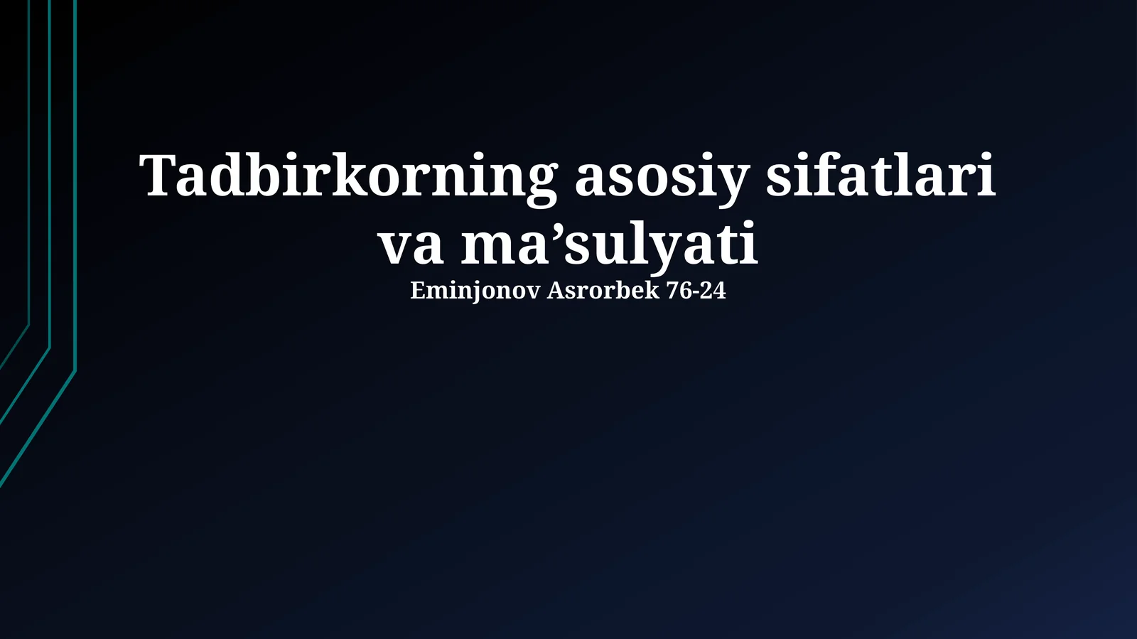 Tadbirkorning asosiy sifatlari va ma’sulyati